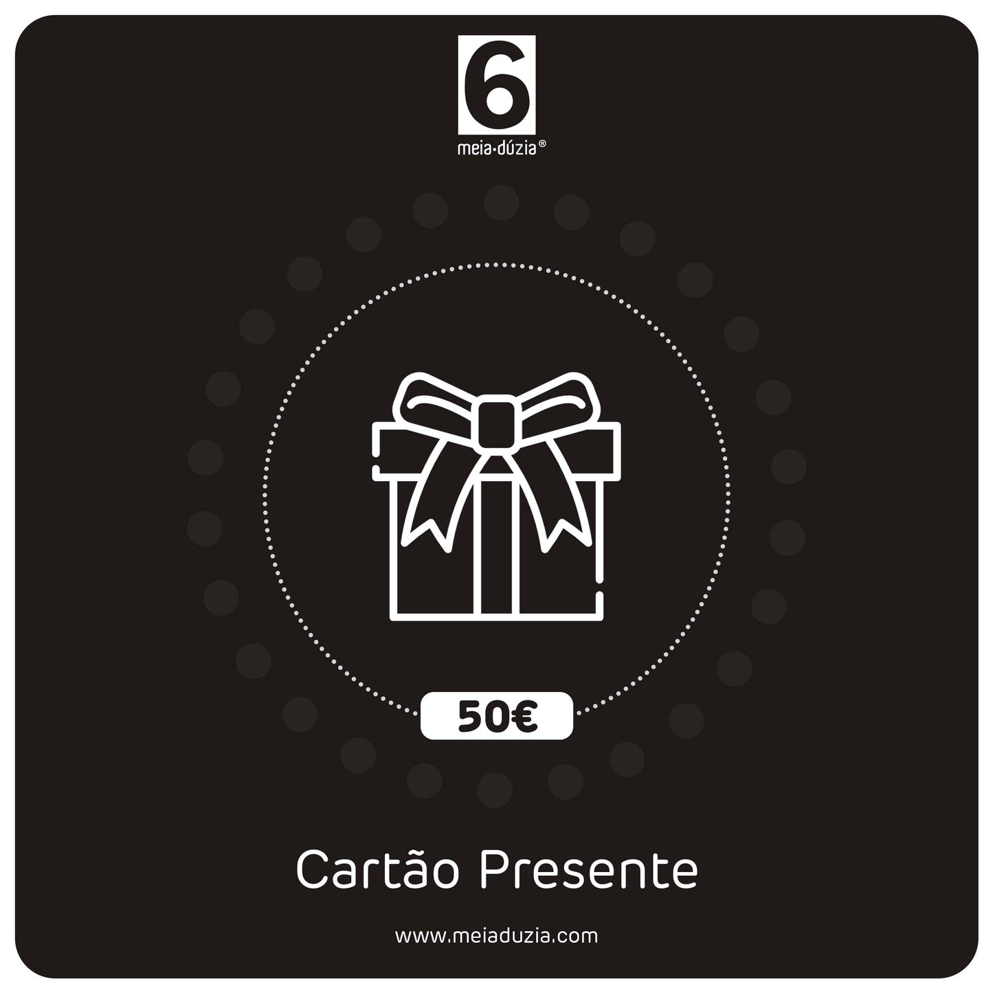 Cartão Presente 50€ meia.dúzia®